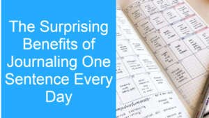 Read more about the article The Surprising Benefits of Journaling One Sentence Every Day