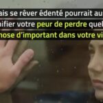 12 interprétations rever de perdre ses dents
