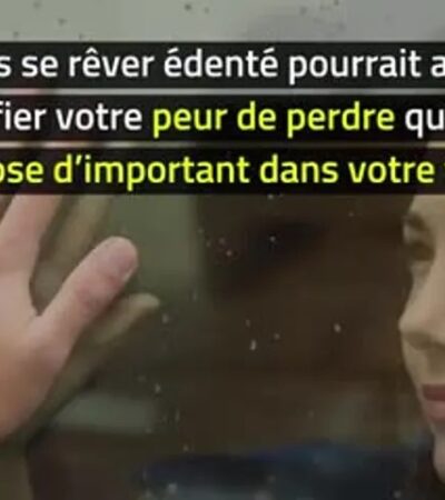 12 interprétations rever de perdre ses dents