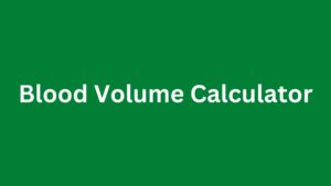 Read more about the article Blood Volume Calculator
