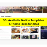 30+ Aesthetic Notion Templates & Theme Ideas for 2023